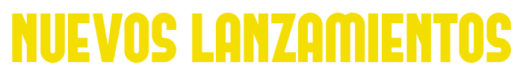 00 - Nuevos lanzamientos (amarillo)